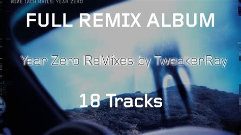 Nine Inch Nails Year Zero Remix Album By Tweakerray Complete Album