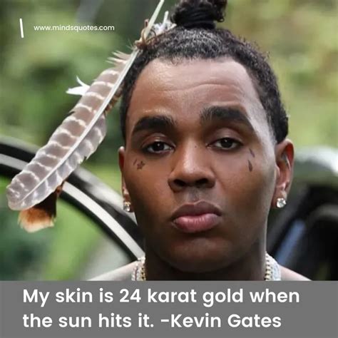 137 Best Kevin Gates Quotes That Will Make Your Day 4 Kevin Gates
