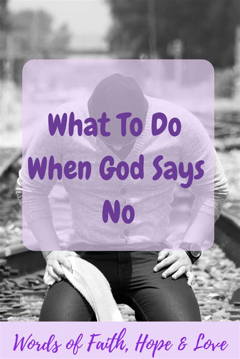 What To Do When God Says No Words Of Faith Hope And Love