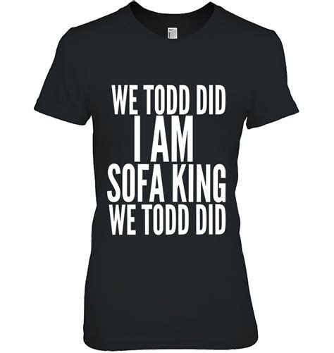 Phrases Like I Am Sofa King We Todd Did Baci Living Room
