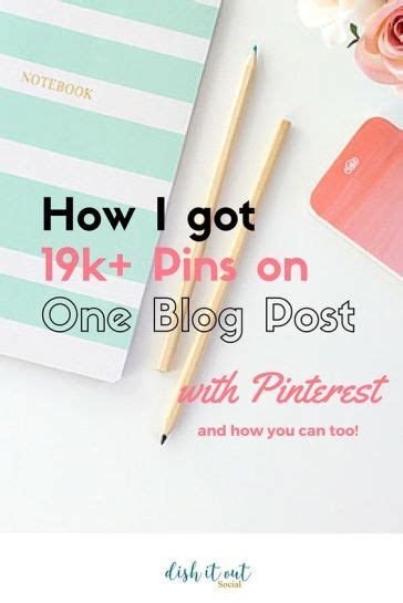 How I Got 19k Pins On One Epic Blog Post Dish It Out Social