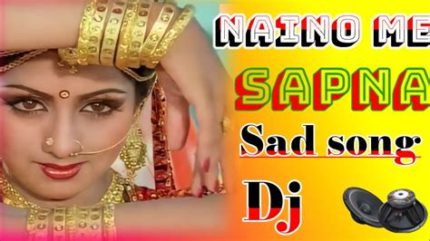 Naino Me Sapna Sapna Me Dil Aa Gayadj Hard Dholki Mixdj Remix Song Dj Karna Jarihana Youtube