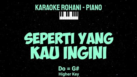 Music pop indo ~ midi song style keyboard. SEPERTI YANG KAU INGINI (Do = G#) Higher Key - KARAOKE ROHANI KRISTEN - YouTube