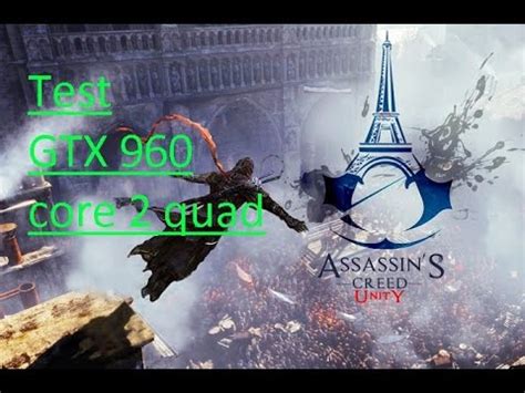 Assassins Creed Unity Test GTX Core Quad Xeon E OC