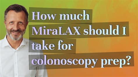 How Much Miralax Should I Take For Colonoscopy Prep Youtube