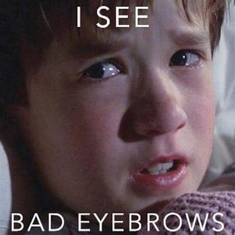 We Are Here To Help Bad Eyebrows Funny Memes Salon Truedats