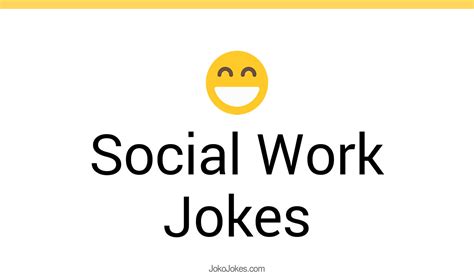22 Social Work Jokes And Funny Puns Jokojokes