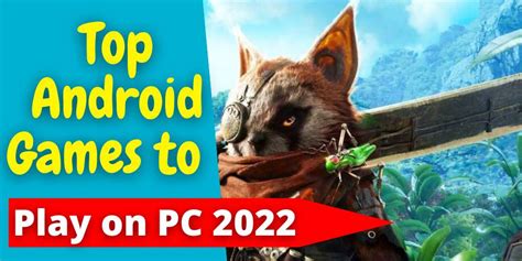Top Android Games To Play On Pc 2022 Game Guides Ldplayer