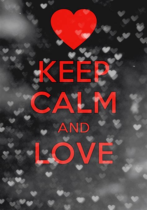 Keep Calm And Love Keep Calm Posters Keep Calm Quotes Me Quotes