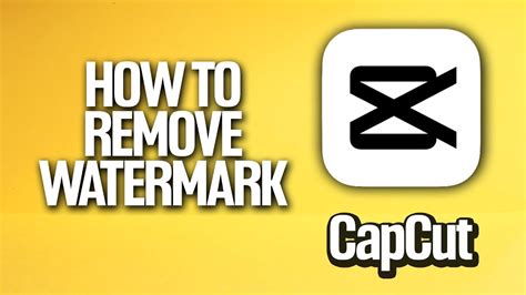 How To Remove Watermark In Capcut Tutorial Youtube