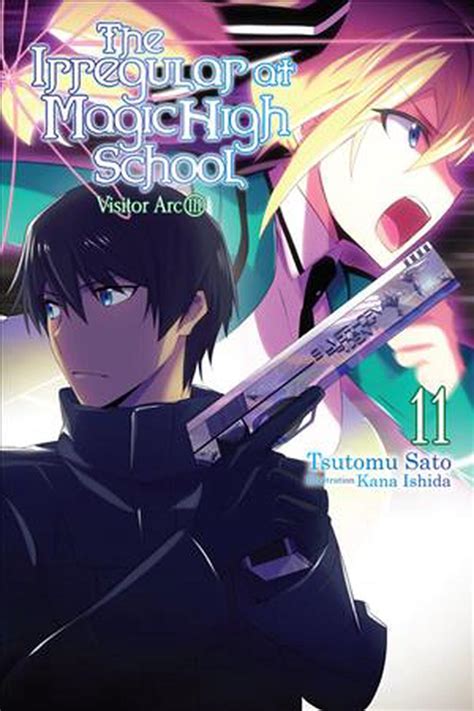 The Irregular At Magic High School Light Novel - Irregular At Magic High School, Vol. 11 (light Novel): Visitor Arc