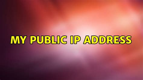 my public ip address youtube