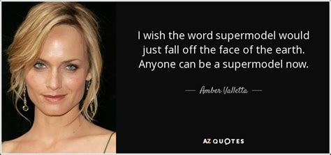 Amber Valletta Quote I Wish The Word Supermodel Would Just Fall Off The