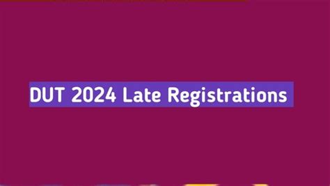 Dut 2024 Late Registrations Are Open · Varsity Wise🎓
