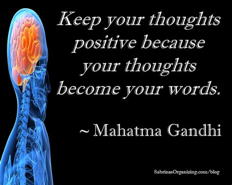 Keep Your Thoughts Positive Because Your Thoughts Become