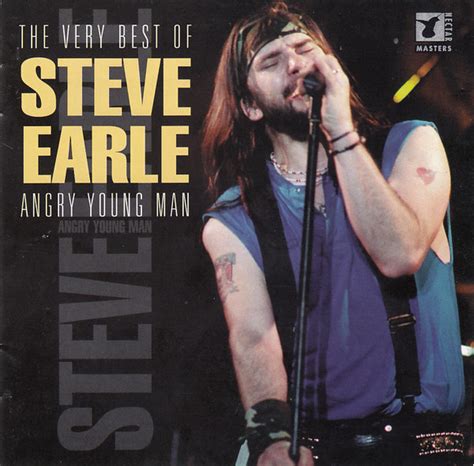 The Very Best Of Steve Earle Angry Young Man Discogs