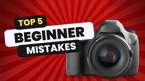 5 Mistakes Beginner Photographers Make And How To Avoid Them YouTube