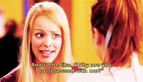 Mean Girls Quotes Why Are You So Obsessed With Me 4 Quote