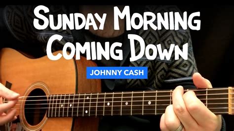 Sunday Morning Coming Down Guitar Lesson W Chords Johnny Cash Kris Kristofferson