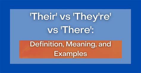 ‘their Vs ‘theyre Vs ‘there Definition Meaning And Differences