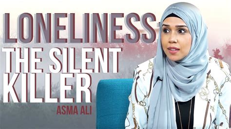 Loneliness: the Silent Killer | Asma Ali - YouTube