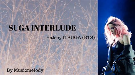 Sugas Interlude By Halsey Ft Suga Lyrics Of The Song Youtube