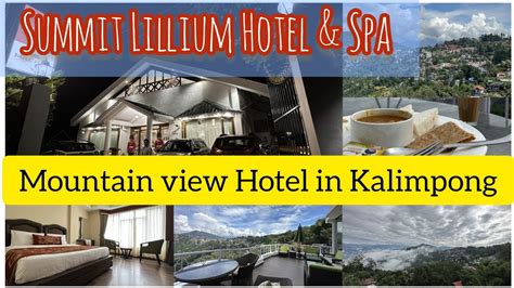 Summit Lillium Hotel And Spa Mountain View Hotel In Kalimpong Hotel