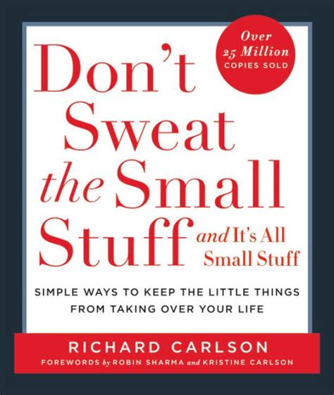 Dont Sweat The Small Stuff And Its All Small Stuff Simple Ways