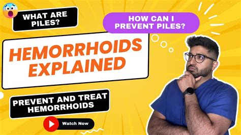 Doctor Explains Hemorrhoids And Piles How To Get Rid Of Hemorrhoids
