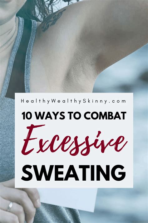 10 Ways To Combat Excessive Sweating Excessive Sweating Excessive