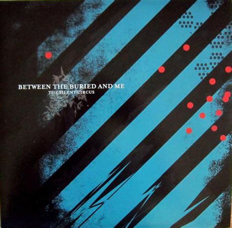 BETWEEN THE BURIED AND ME The Silent Circus reviews