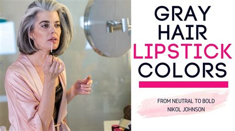 Gray Hair Lipstick Colors Picking The Right Colors Nikol Johnson