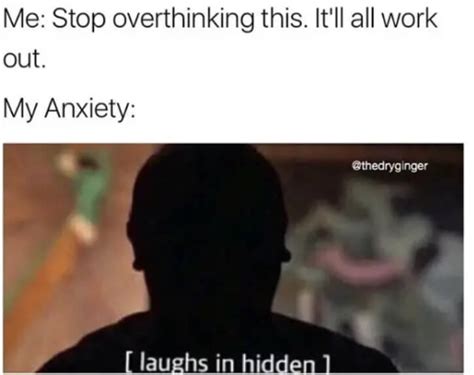 51 Good Memes About Coping With Anxiousness In 2022 Its All About You