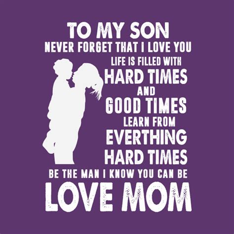 To My Son I Never Forget That I Love You Love Mom To My Son I Never Forget That I Love You