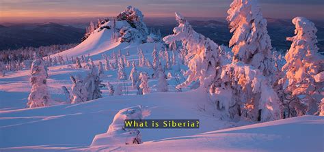 About Siberia And Tourism In Siberia — Adventure Tours And Expeditions In