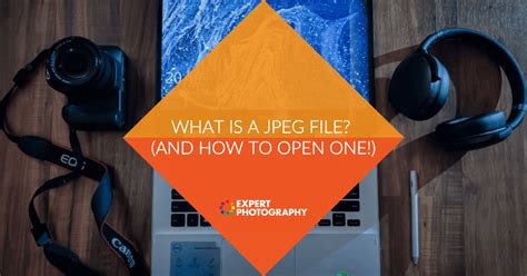What Is A Jpeg File And How To Open One File Extensions