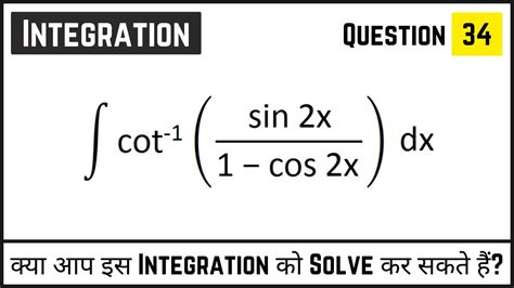 Integration Of Cot 1sin2x1 Cos2x Integration Of Cot Inverse X