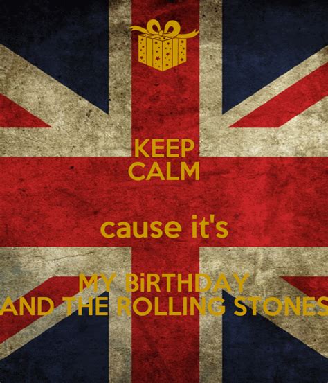 Keep Calm Cause Its My Birthday And The Rolling Stones Poster