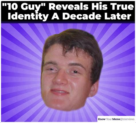 10 Guy Reveals His True Identity A Decade Later Know Your Meme