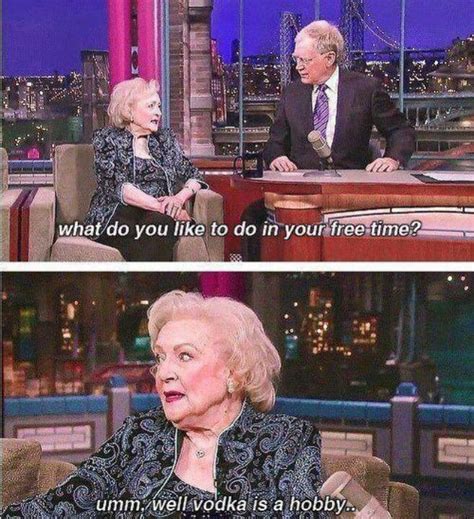 I Love Betty White Betty White Betty White Quotes Funny Pictures