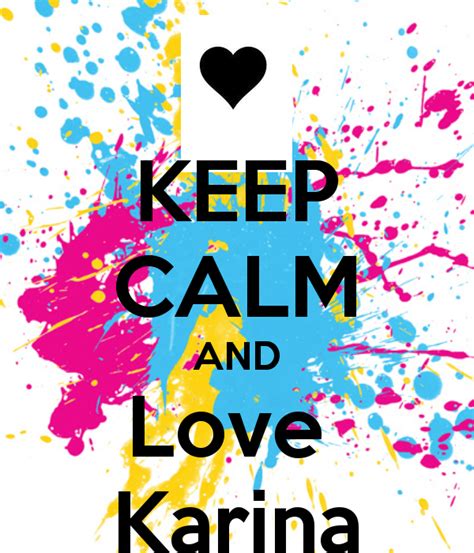 Images Of Keep Calm And Love Karina Keep Calm And Love Karina Keep