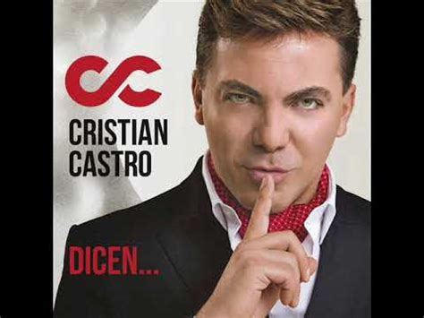 261,912 likes · 13,501 talking about this. Cristian Castro - CD 💿Dicen🎶 (1ra parte) - YouTube