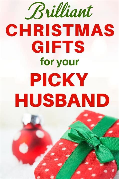 Christmas Presents For Husband Who Has Everything Get Christmas