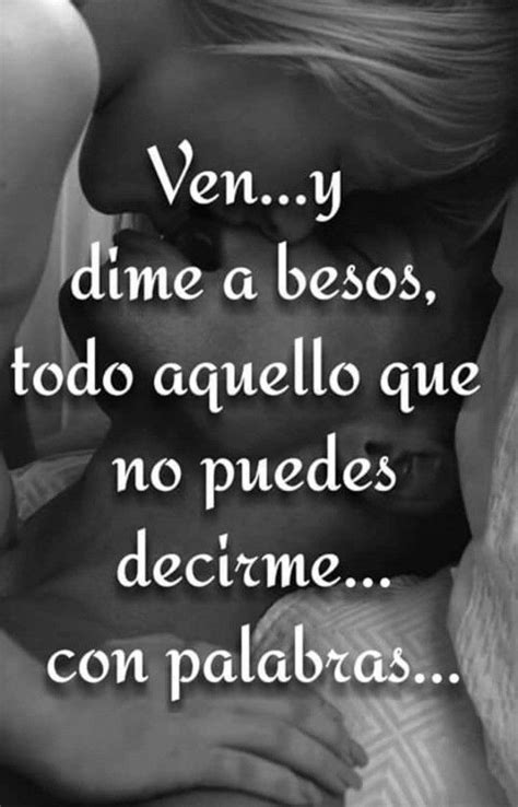 ven y dime a besos positive phrases motivational phrases inspirational quotes spanish quotes