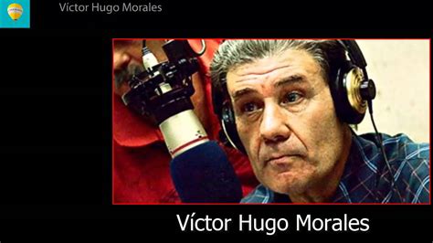 Va a haber una voz más, dispuesta a. VÍCTOR HUGO MORALES PALABRAS EN SU ÚLTIMO PROGRAMA EN ...