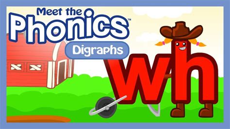 Meet The Phonics Digraphs Wh Youtube