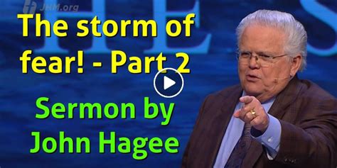 John Hagee Watch Sermon The Storm Of Fear Part 2