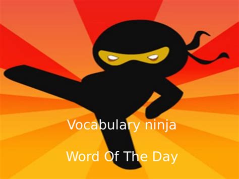 Vocabulary Ninja Word Of The Day And Display Teaching Resources