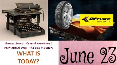 23rd June This Day In History Famous Events And Facts General