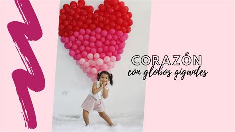 Como Hacer Con Globos Un Corazón Gigante Youtube